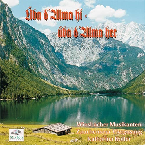 Bild von CD-349, Üba d' Alma hi..., Wiesbacher Musikanten, Zauchenseer Viergesang u.a.